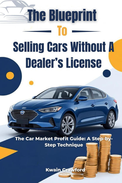  selling cars without a dealer license: The Blueprint 